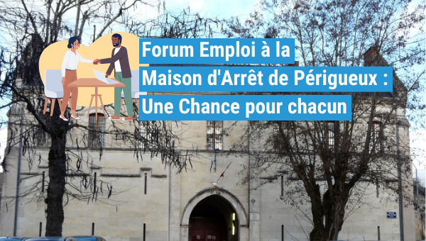 Forum des Métiers à la Maison d’Arrêt de Périgueux